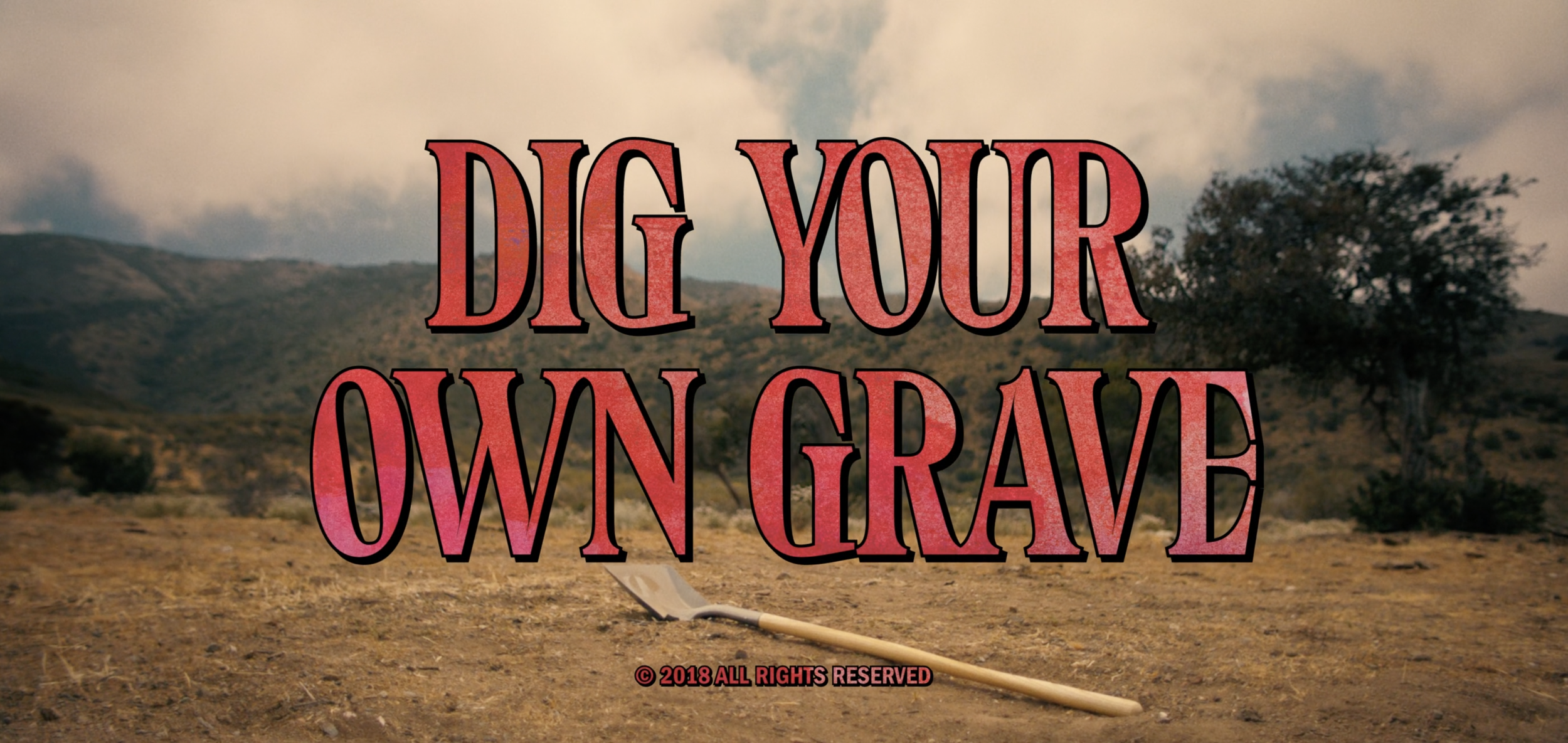 DIG YOUR OWN GRAVE - Short Film